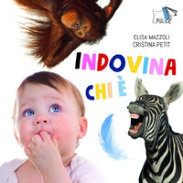 Indovina chi è. Ediz. a colori Cristina Petit