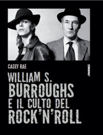 William S. Burroughs e il culto del rock 'n' roll Casey Rae