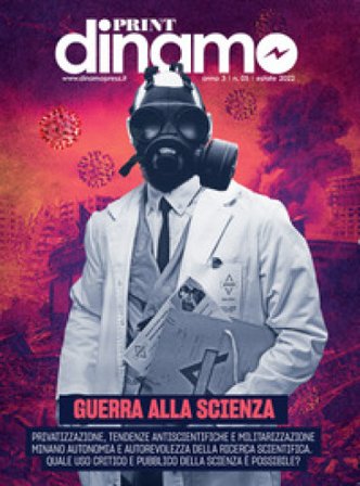 Dinamoprint (2022). Vol. 5: Guerra alla scienza. Privatizzazioni, tendenze antiscientifiche e militarizzazione minano l'autonomia della ricerca 