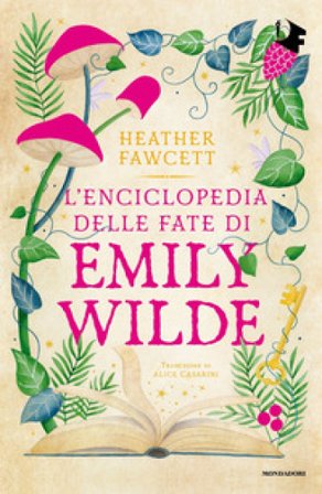 L'enciclopedia delle fate di Emily Wilde Heather Fawcett