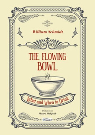 The flowing bowl. What and when to drink William Schmidt
