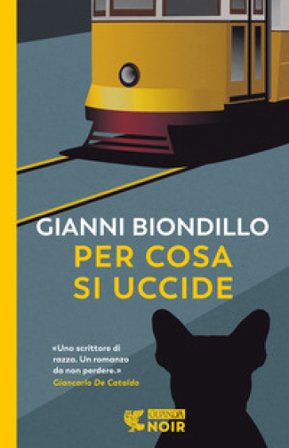 Per cosa si uccide Gianni Biondillo