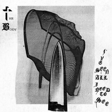 I ve seen all i need tosee The Body