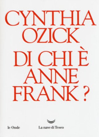 Di chi è Anne Frank? Cynthia Ozick