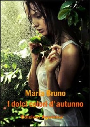 I dolci colori d'autunno Maria Bruno