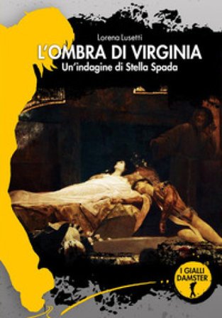 L'ombra di Virginia. Un'indagine di Stella Spada Lorena Lusetti
