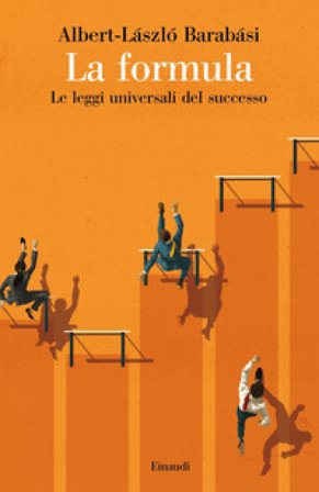 La formula. Le leggi universali del successo AlbertLászló Barabási