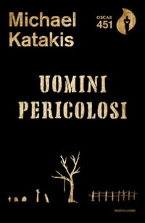 Uomini pericolosi Michael Katakis