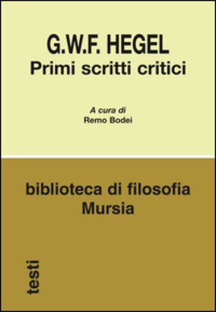 Primi scritti critici Georg Wilhelm Friedrich Hegel