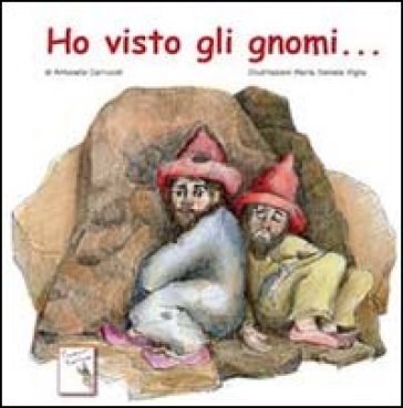 Ho visto gli gnomi... Antonello Carrucoli