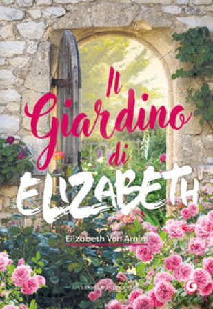 Il giardino di Elizabeth Elizabeth von Arnim