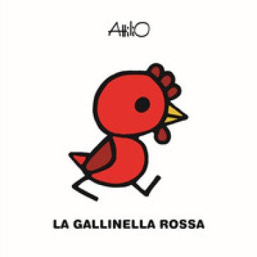 La gallinella rossa. Le mini fiabe di Attilio. Ediz. a colori Attilio Cassinelli