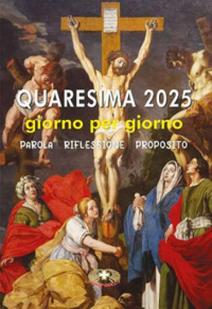 Quaresima 2025. Giorno per giorno. Parola, riflessione, proposito Dolores (suor) Boitor