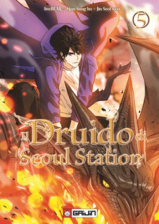 Il druido di Seoul Station. Vol. 5 Seol Woo Jin