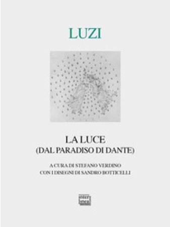 La luce (dal Paradiso di Dante) Mario Luzi