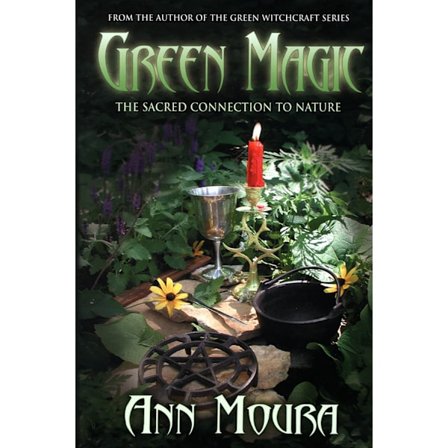 Green Magic: The Sacred Connection to Nature 9780738701813
