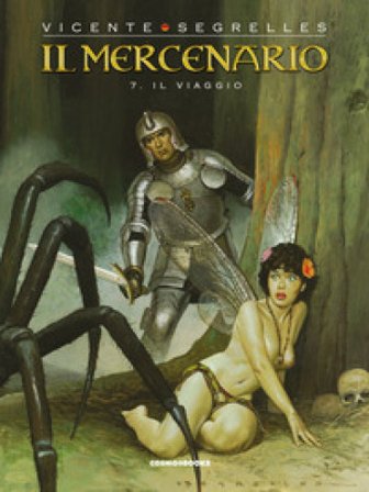 Il mercenario. Vol. 7: Il viaggio Vicente Segrelles