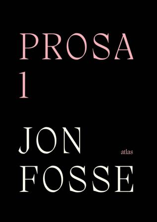 Prosa 1 - Bok av Jon Fosse - Inbunden
