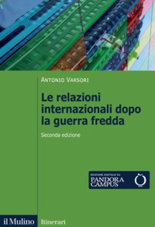 Le relazioni internazionali dopo la guerra fredda. 1989-2022 Antonio Varsori