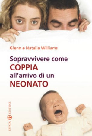 Sopravvivere come coppia all'arrivo di un neonato Glenn Williams