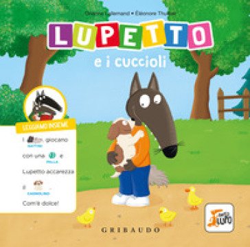 Lupetto e i cuccioli. Amico lupo. Ediz. a colori Orianne Lallemand