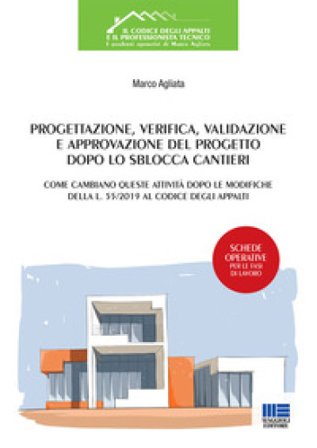 Progettazione, verifica, validazione e approvazione del progetto dopo lo Sblocca Cantieri Marco Agliata