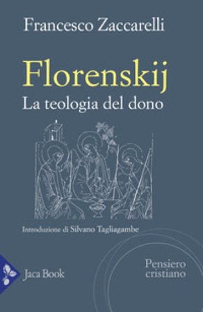 Florenskij. La teologia del dono Francesco Zaccarelli