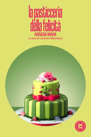 La pasticceria della felicità Maha HARADA