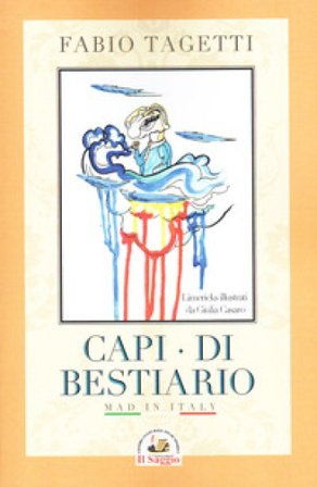 Capi Di bestiario. Mad in Italy Fabio Tagetti