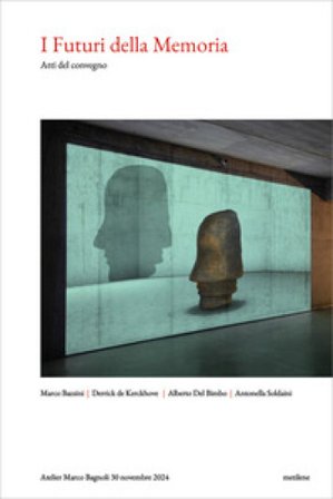 I futuri della memoria. Atti del Convegno Alberto Del Bimbo