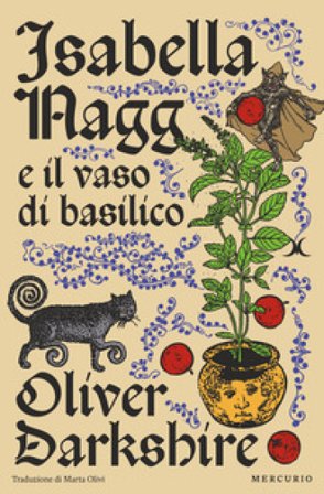 Isabella Nagg e il vaso di basilico Oliver Darkshire