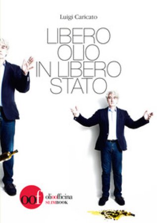 Libero olio in libero Stato Luigi Caricato
