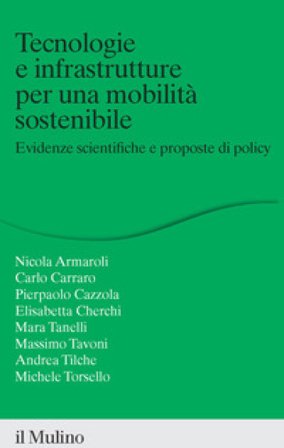 Tecnologie e infrastrutture per una mobilità sostenibile. Evidenze scientifiche e proposte di policy Carlo Carraro