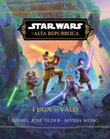 Fuga da Valo. L'Alta Repubblica. Star Wars Daniel José Older