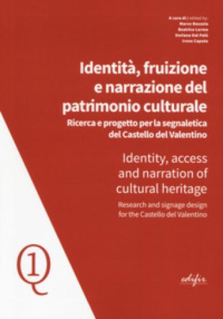 Identità, fruizione e narrazione del patrimonio culturale. Ricerca e progetto per la segnaletica del Castello del Valentino- Identity, access and 