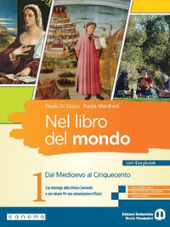 Nel libro del mondo. Con Per una comunicazione efficace, Easybook, Antologia della Divina Commedia. Per le Scuole superiori. Con e-book. Con 