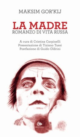 La madre. Romanzo di vita russa Maksim Gorkij