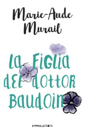 La figlia del dottor Baudoin Marie-Aude Murail