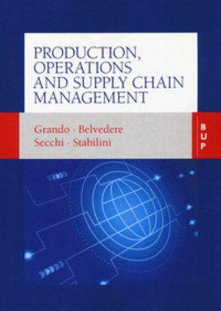 Production, operations and supply chain management Alberto Grando
