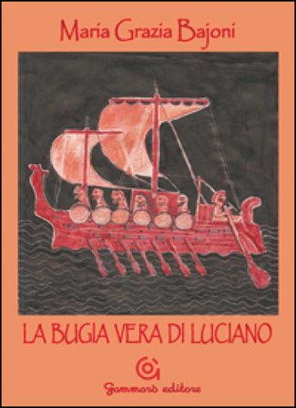 La bugia vera di Luciano Maria Grazia Bajoni