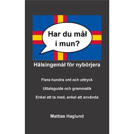 Har du mål i mun? Hälsingemål för nybörjera (häftad)