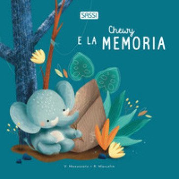 Chewy e la memoria. Ediz. illustrata Roberta Marcolin
