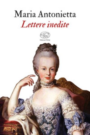 Lettere inedite Maria Antonietta