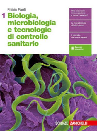 Biologia, microbiologia e tecnologie di controllo sanitario. Per le Scuole superiori. Con espansione online. Vol. 1 Fabio Fanti