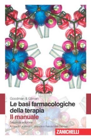 Goodman & Gilman. Le basi farmacologiche della terapia. Il manuale NA