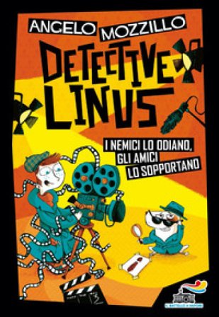 I nemici lo odiano, gli amici lo sopportano. Detective Linus. Vol. 3 Angelo Mozzillo