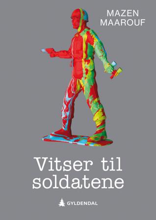 Vitser til soldatene - Bok av Māzin Maʻrūf - Hardback