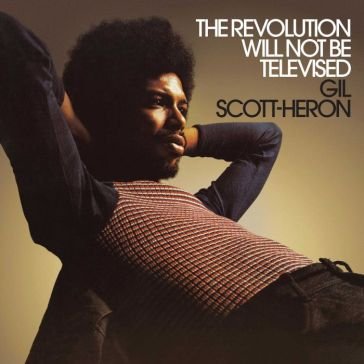 Revolution will not be televised Gil Scott-Heron