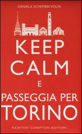 Keep calm e passeggia per Torino Daniela Schembri Volpe