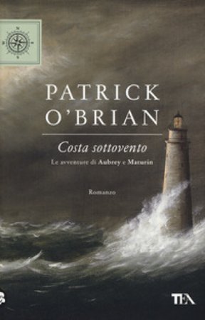 Costa sottovento. Le avventure di Aubrey e Maturin Patrick O'brian